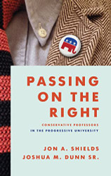 Passing on the Right: Conservative Professors in the Progressive