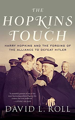 Hopkins Touch: Harry Hopkins and the Forging of the Alliance