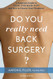 Do You Really Need Back Surgery