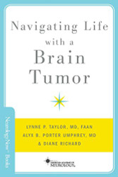 Navigating Life with a Brain Tumor (Brain and Life Books)