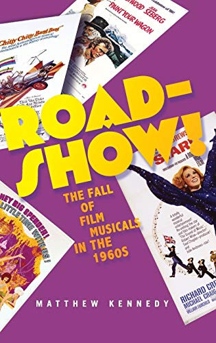 Roadshow! The Fall of Film Musicals in the 1960s