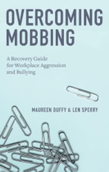 Overcoming Mobbing: A Recovery Guide for Workplace Aggression