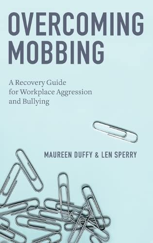 Overcoming Mobbing: A Recovery Guide for Workplace Aggression