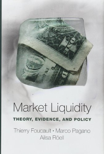Market Liquidity: Theory Evidence and Policy