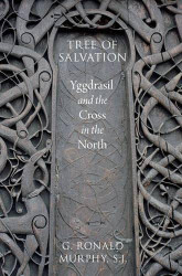 Tree of Salvation: Yggdrasil and the Cross in the North