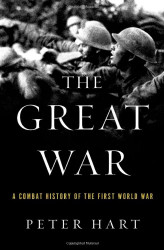 Great War: A Combat History of the First World War