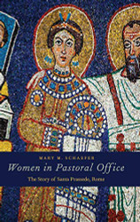 Women in Pastoral Office: The Story of Santa Prassede Rome
