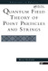 Quantum Field Theory of Point Particles and Strings - Frontiers