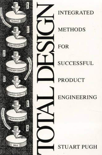 Total Design: Integrated Methods for Successful Product Engineering