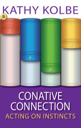 Conative Connection: Uncovering the Link Between Who You Are and How
