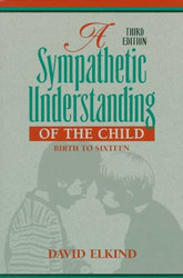 Sympathetic Understanding of the Child: Birth to Sixteen
