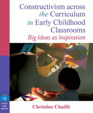 Constructivism Across the Curriculum in Early Childhood Classrooms