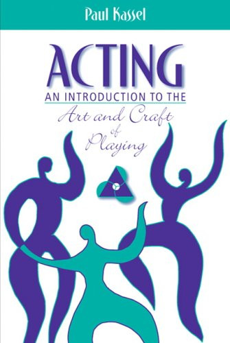 Acting: An Introduction to the Art and Craft of Playing