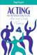 Acting: An Introduction to the Art and Craft of Playing