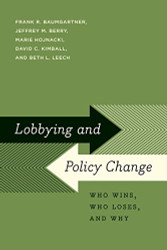 Lobbying and Policy Change: Who Wins Who Loses and Why