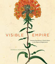Visible Empire: Botanical Expeditions and Visual Culture