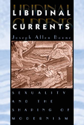 Libidinal Currents: Sexuality and the Shaping of Modernism