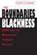 Boundaries of Blackness