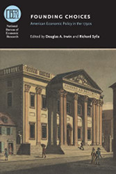 Founding Choices: American Economic Policy in the 1790s