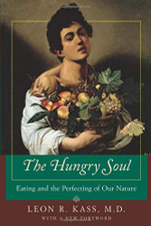 Hungry Soul: Eating and the Perfecting of Our Nature
