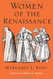 Women of the Renaissance (Women in Culture and Society)