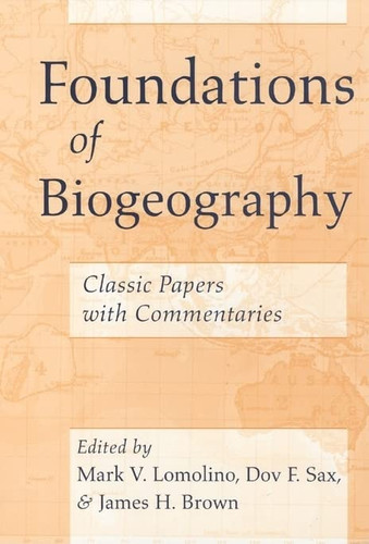 Foundations of Biogeography: Classic Papers with Commentaries