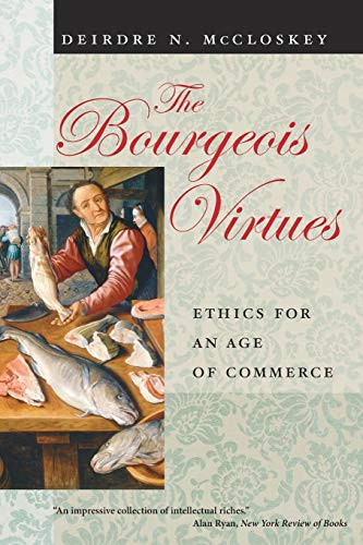 Bourgeois Virtues: Ethics for an Age of Commerce