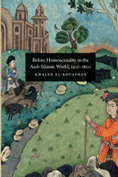 Before Homosexuality in the Arab-Islamic World 1500-1800