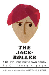 Jack-Roller: A Delinquent Boy's Own Story (Phoenix Books)