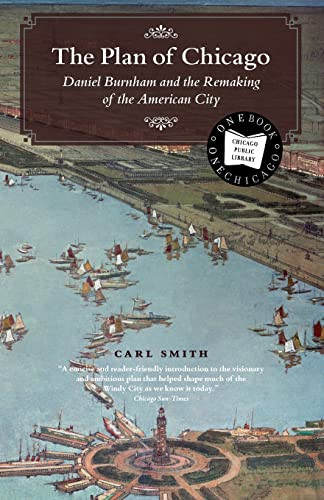Plan of Chicago: Daniel Burnham and the Remaking of the American