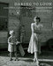 Daring to Look: Dorothea Lange's Photographs and Reports from