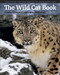 Wild Cat Book: Everything You Ever Wanted to Know about Cats