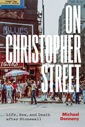 On Christopher Street: Life Sex and Death after Stonewall