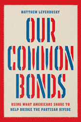 Our Common Bonds: Using What Americans Share to Help Bridge