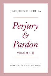 Perjury and Pardon Volume 2 (The Seminars of Jacques Derrida)