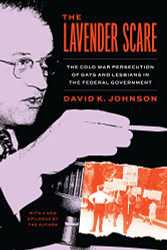 Lavender Scare: The Cold War Persecution of Gays and Lesbians