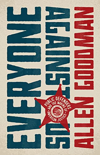 Everyone against Us: Public Defenders and the Making of American