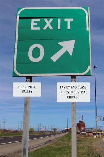 Exit Zero: Family and Class in Postindustrial Chicago