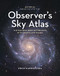 Observer's Sky Atlas: The 500 Best Deep-Sky Objects With Charts