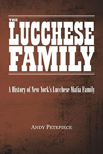Lucchese Family: A History of New York's Lucchese Mafia Family