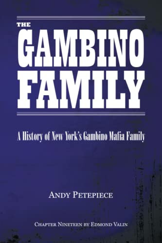 Gambino Family: A History of New York's Gambino Mafia Family