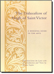 Didascalicon of Hugh of Saint Victor: A Guide to the Arts