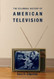 Columbia History of American Television - Columbia Histories