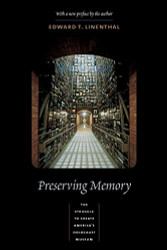 Preserving Memory: The Struggle to Create America's Holocaust Museum