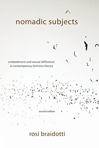 Nomadic Subjects: Embodiment and Sexual Difference in Contemporary