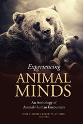Experiencing Animal Minds: An Anthology of Animal-Human Encounters
