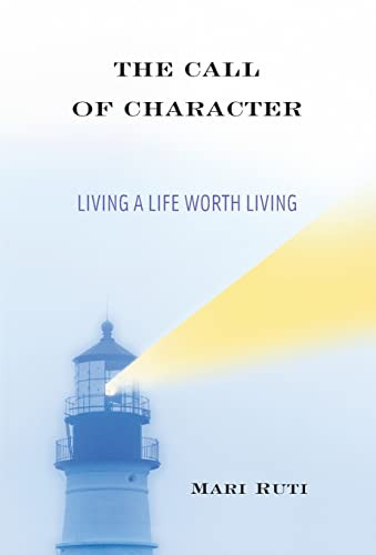 Call of Character: Living a Life Worth Living