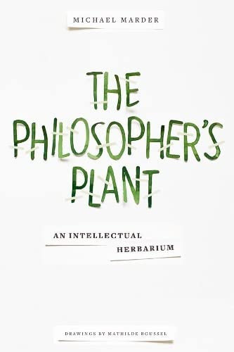 Philosopher's Plant: An Intellectual Herbarium