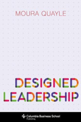 Designed Leadership (Columbia Business School Publishing)