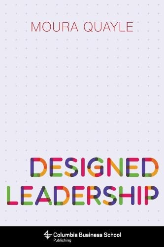 Designed Leadership (Columbia Business School Publishing)
